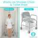 Works as Shower Chair & Toilet Riser