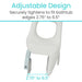 Adjustable design Securely tightens to fit bathtub edges from 2.75" to 6.5"