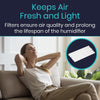 Keeps air fresh and light. Filters ensure air quality and prolong the lifespan of the humidifier.