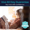 Vive 60 day guarantee. Buy now with confidence.