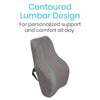Contoured Lumbar Design For personalized support and comfort all day