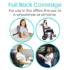 Full Back Coverage. Use it in the office, the car, in a wheelchair, or at home