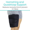 Hamstring and Quadricep Support. Reduces recovery time and prevent re-injury