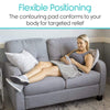 Flexible Positioning The contouring pad conforms to your body for targeted relief