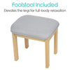 Footstool Included Elevates the legs for full-body relaxation