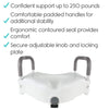 Confident support up to 250 pounds, Comfortable padded handles for additional stability, Ergonomic contoured seat provides comfort, Secure adjustable knob and locking plate