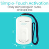 Simple-Touch Activation: easily alert caregiver, nurse, or loved one